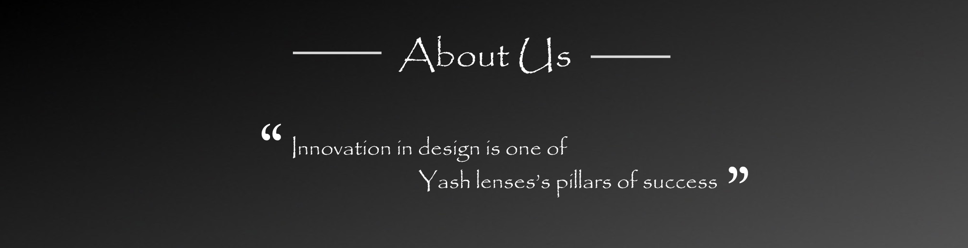 About Yash Lenses